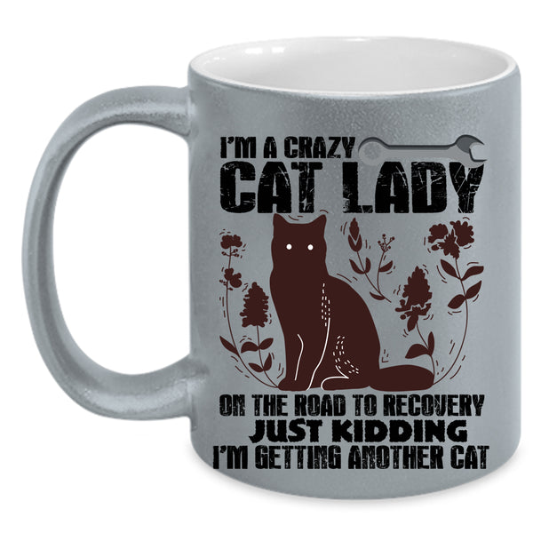 I'm Getting Another Cat Coffee Mug, I'm A Crazy Cat Lady Accent Mug