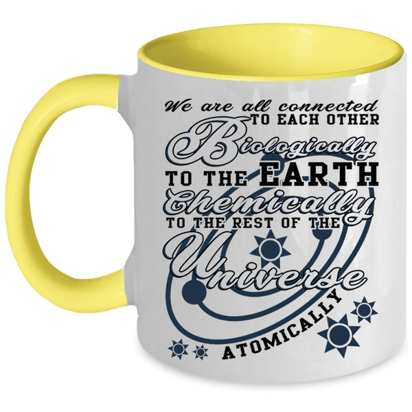 Chemically To The Rest Coffee Mug, Biologically To The Earth Accent Mug