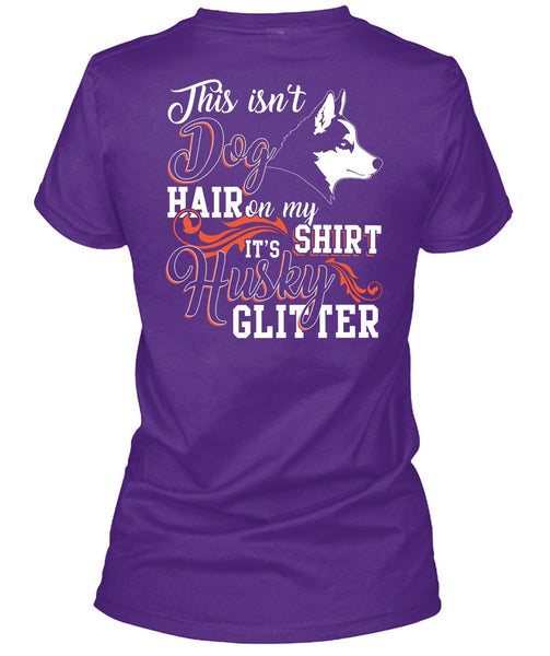 This Isn't Dog Hair T Shirt, It's Husky Glitter T Shirt