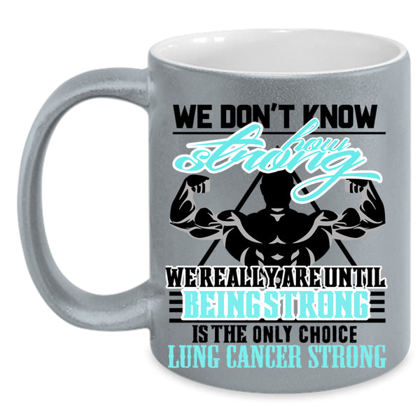 We Really Are Until Being Strong Coffee Mug, We Don't Know How Strong Accent Mug