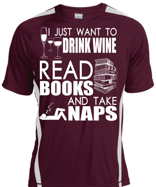 I Just Want To Drink Wine T Shirt, Books And Take Naps T Shirt, Cool Shirt