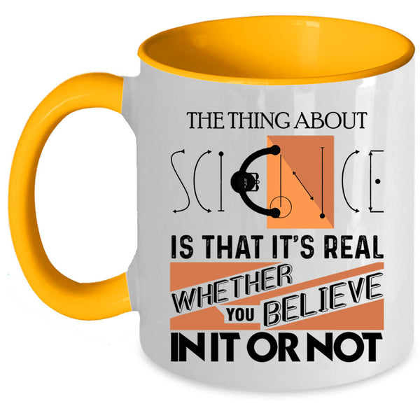 Cool Scientist Coffee Mug, The Thing About Science Accent Mug