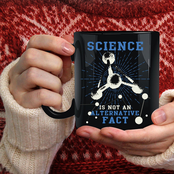 Science Is Not An Alternative Fact Coffee Mug, Awesome Coffee Cup