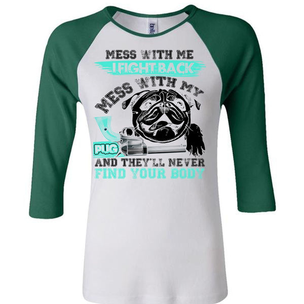 I Fight Back Mess With My Pug T Shirt, I Love Pug T Shirt, Awesome T-Shirts