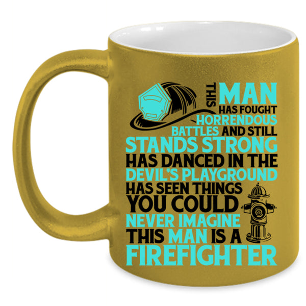 Cool Gift For My Husband Coffee Mug, This Man Is A Firefighter Accent Mug