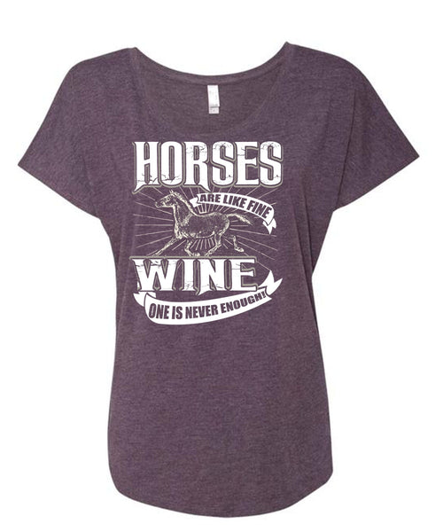 Horses Are Like Fine Wine T Shirt, Being An Equestrian T Shirt, Cool Shirt (Ladies' Triblend Dolman Sleeve)