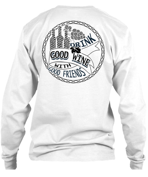 Good Drink Wine With Good Friends T Shirt, I Love Wine T Shirt