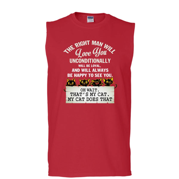 The Right Man Will Love You T Shirt, That's My Cat Tank Top (Men's Cotton Sleeveless)