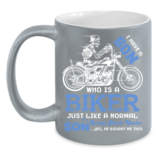 My Son Is A Biker Coffee Mug, Best Gift For My Son Coffee Cup