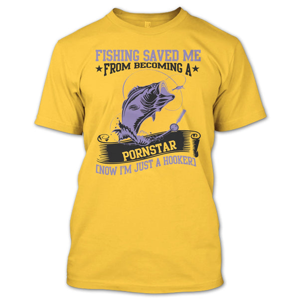 Now I'm Just A Hooker T Shirt, I Love Fishing T Shirt