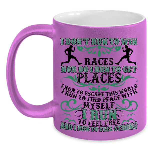I Run To Feel Free I Run To Feel Strong Coffee Mug, I Don't Run To Win Accent Mug