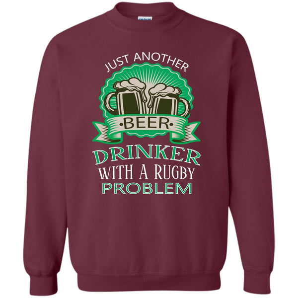 With A Rugby Problem T Shirt, Coolest Drinker Sweatshirt