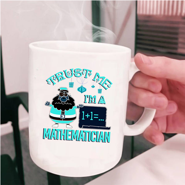 Cute Mathematician Coffee Mug, I'm A Mathematician Cup