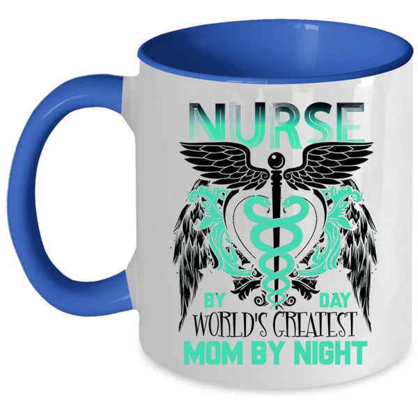 World's Greatest Mom By Night Coffee Mug, Nurse By Day Accent Mug