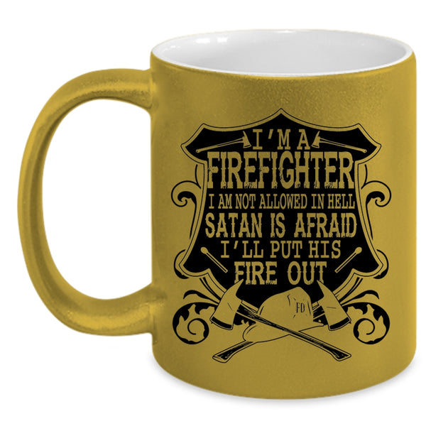 I'll Put His Fire Out Coffee Mug, I'm A Firefighter Accent Mug