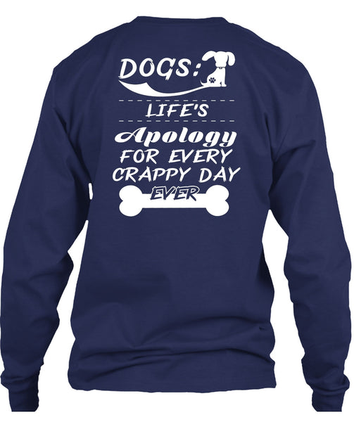 Dogs Life's Apology For Every Crappy Day Ever T Shirt, I Love Dogs T Shirt