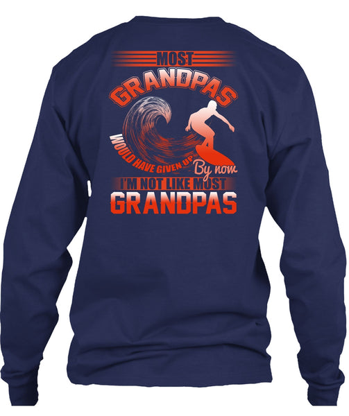 I'm Not Like Most Grandpas T Shirt, Being A Grandpa T Shirt