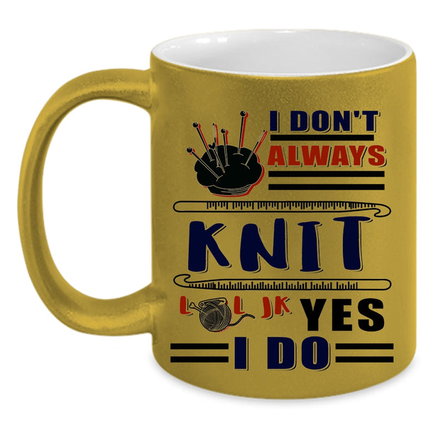 Awesome Knitter Coffee Mug, I Don't Always Knit Accent Mug