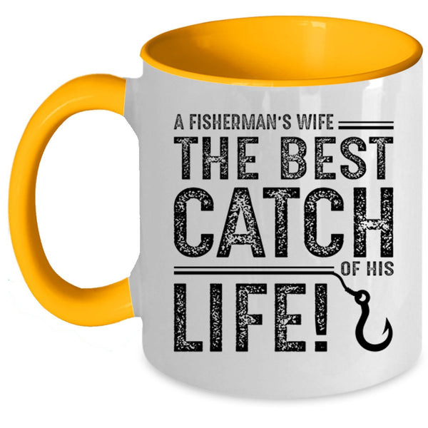 A Fisherman's Wife The Best Catch Of His Life Mug