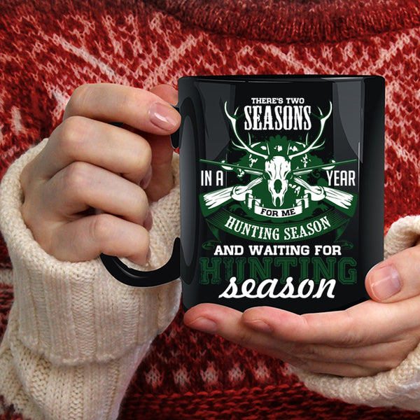 Hunting Season Coffee Mug, Waiting For Hunting Season Coffee Cup