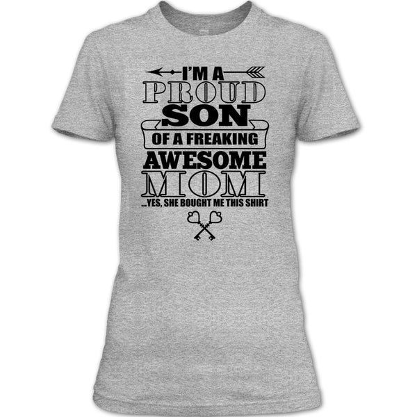 I'm A Proud Son T Shirt, Coolest Mom Ever T Shirt