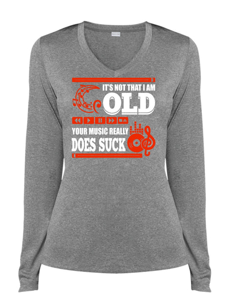 It's Not That I Am Old T Shirt, Your Music Really T Shirt, Cool Shirt (Ladies LS Heather V-Neck)