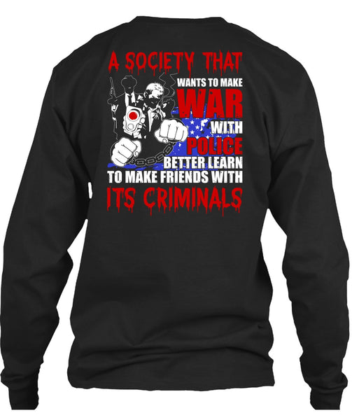 Wants To Make War With Police T Shirt, Being A Police T Shirt