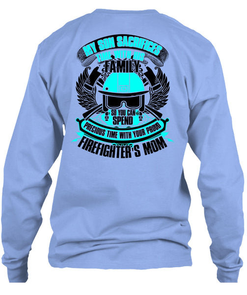My Son Sacrifices Time T Shirt, I Love Firefighter T Shirt