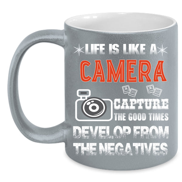 Life is Like A Camera Coffee Mug, Awesome Photographers Coffee Cup