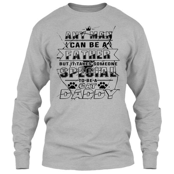 Any Man Can Be A Father T Shirt, Coolest Cat Daddy T Shirt