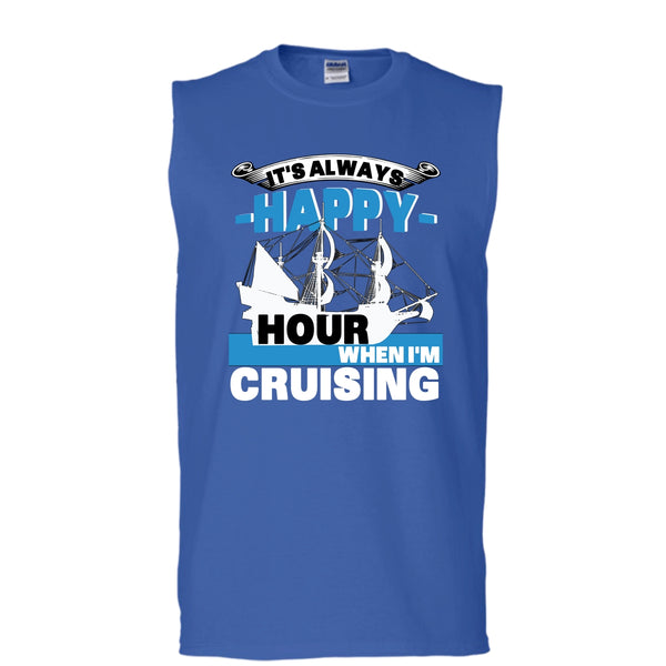 It's Always Happy Hour T Shirt, When I'm Cruising T Shirt, Cool T Shirt (Men's Cotton Sleeveless)