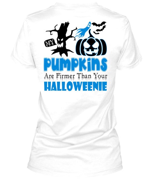 My Pumpkins Are Firmer Than Your Halloween T Shirt, Wait For Halloween T Shirt