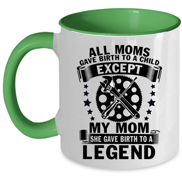 She Birth To A Legend Coffee Mug, My Mom Accent Mug