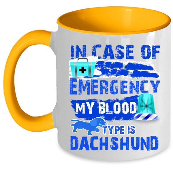 My Blood Type Is Dachshund Coffee Mug, In Case Of Emergency Accent Mug