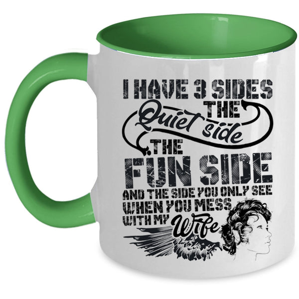 Don't Mess With My Wife Coffee Mug, I Have 3 Sides Accent Mug