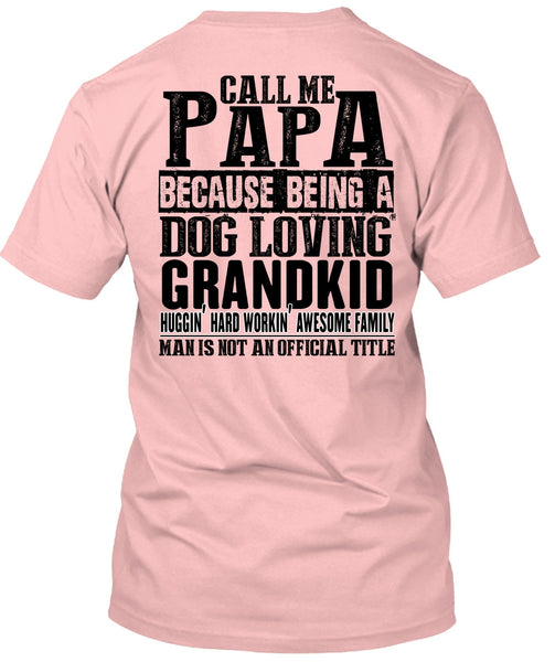 Call Me Papa T Shirt, I Love Papa T Shirt