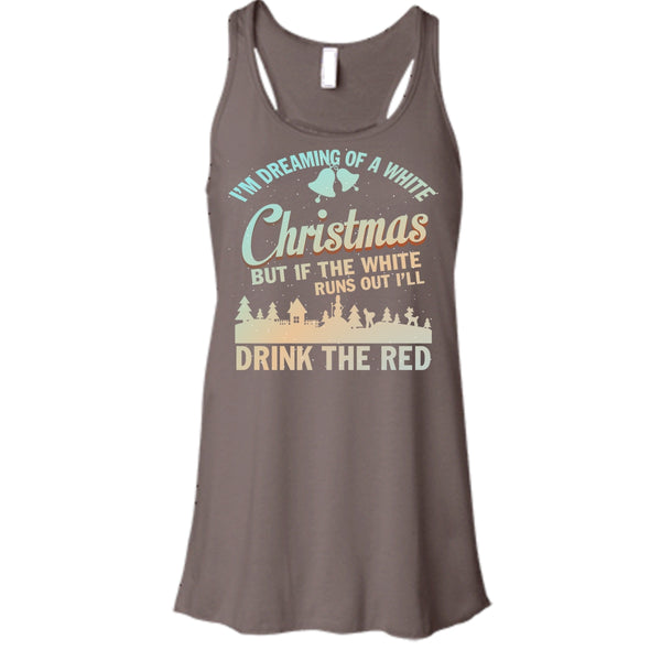 I'm Dreaming Of A White Christmas T Shirt, I'll Drink The Red T Shirt, Cool T Shirt