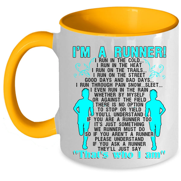 I Run In The Cold I Run In The Heat Coffee Mug, I'm A Runner Accent Mug