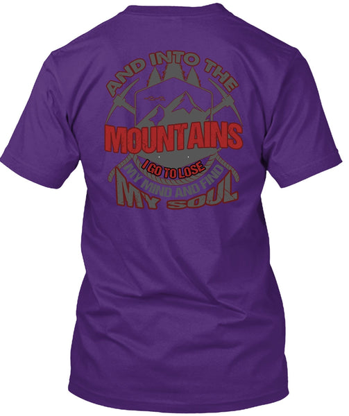 And Into The Mountains T Shirt, Being A Hiker T Shirt