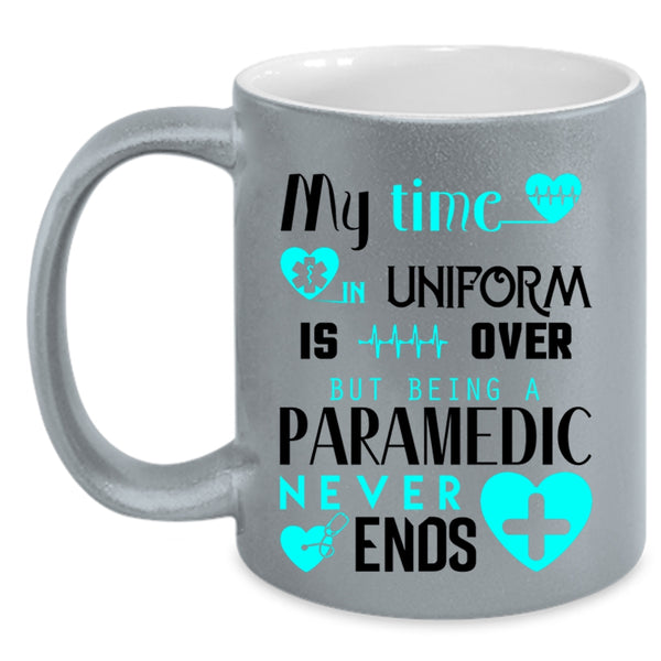 Being A Paramedic Never Ends Coffee Mug, My Time In Uniform Is Over Accent Mug