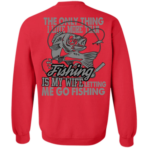 Letting Me Go Fishing T Shirt, I Love Fishing Sweatshirt