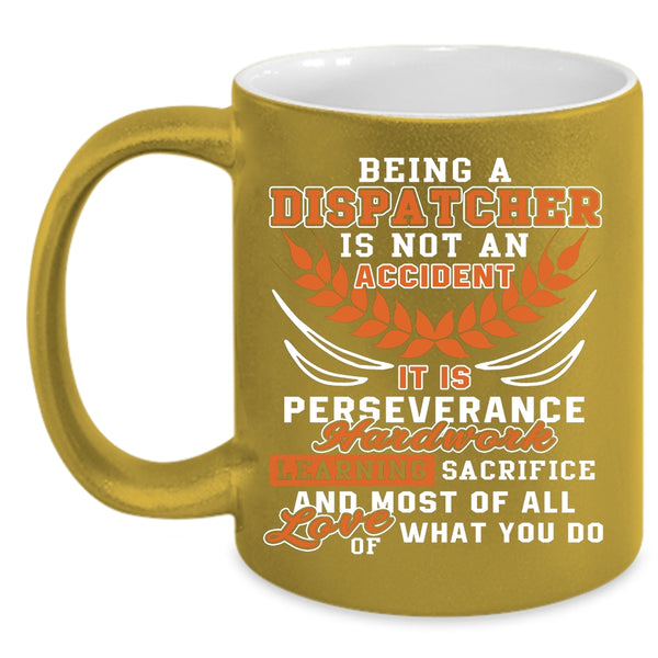 Being A Dispatcher Is Not An Accident Coffee Mug, Cool Job Title Coffee Cup