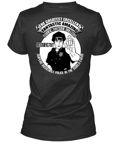 Police In The World Ever T Shirt, Fantastic Amazing T Shirt