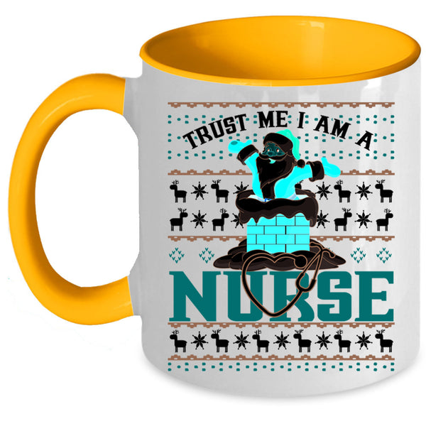 Christmas For Nurses Coffee Mug, Trust Me I Am A Nurse Accent Mug