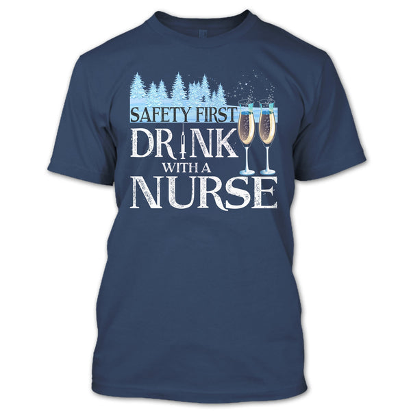Safety First Drink With A Nurse T Shirt, Nurse Merry Christmas T Shirt