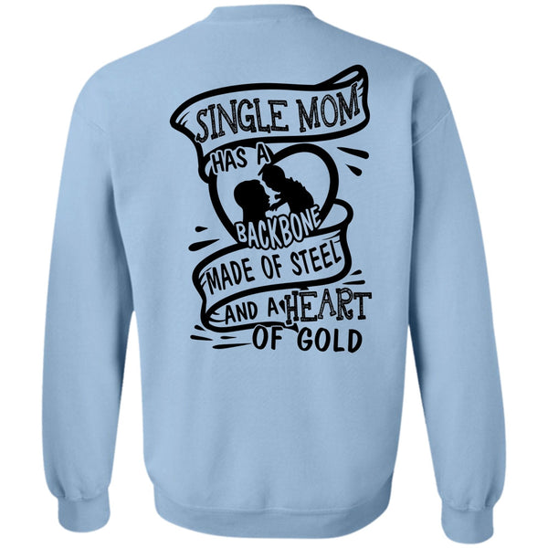 I Love Mother T Shirt, Single Mom Has A Backbone Made Of Steel Sweatshirt