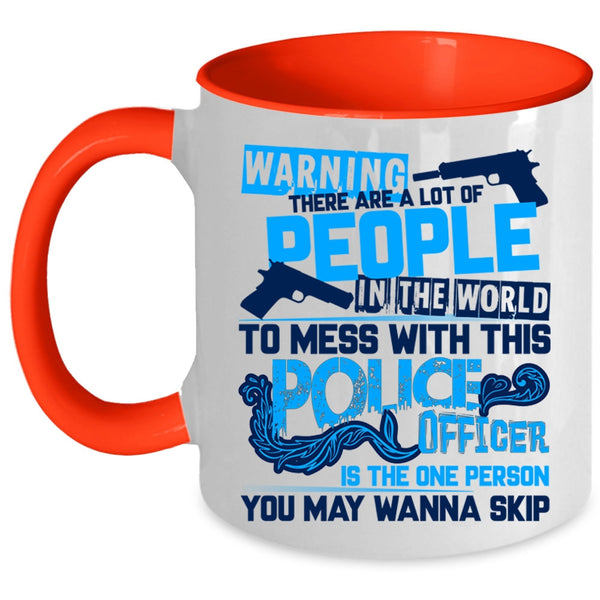 Crazy Policeman Coffee Mug, Don't Mess With This Police Officer Accent Mug
