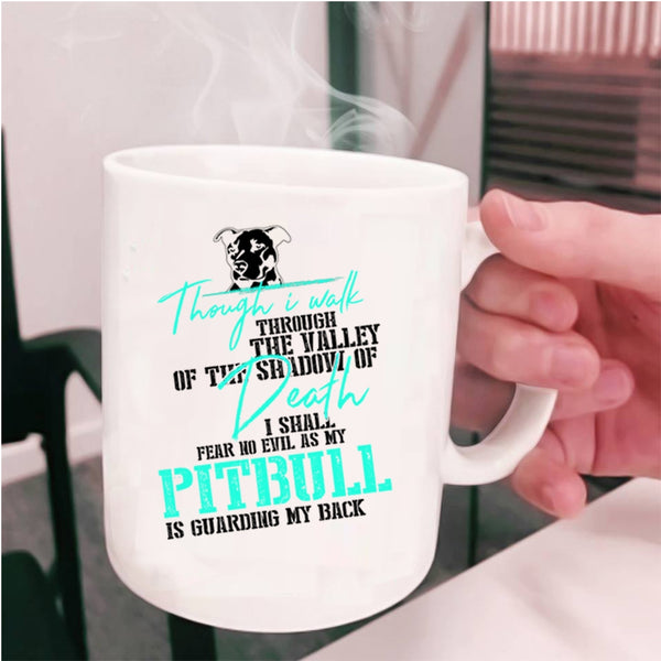 Gift For Pitbull Lovers Coffee Mug, My Pitbull Is Guarding My Back Cup