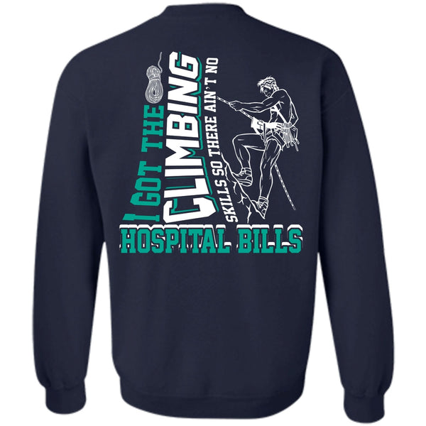 Hospital Bills T Shirt, I Love Climbing Sweatshirt