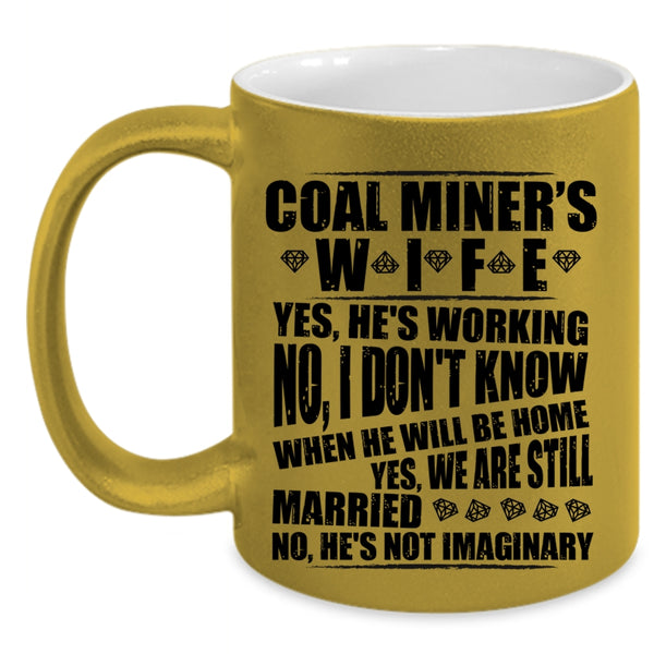 Cool Gift For Miner's Wife Coffee Mug, Coal Miner's Wife Accent Mug